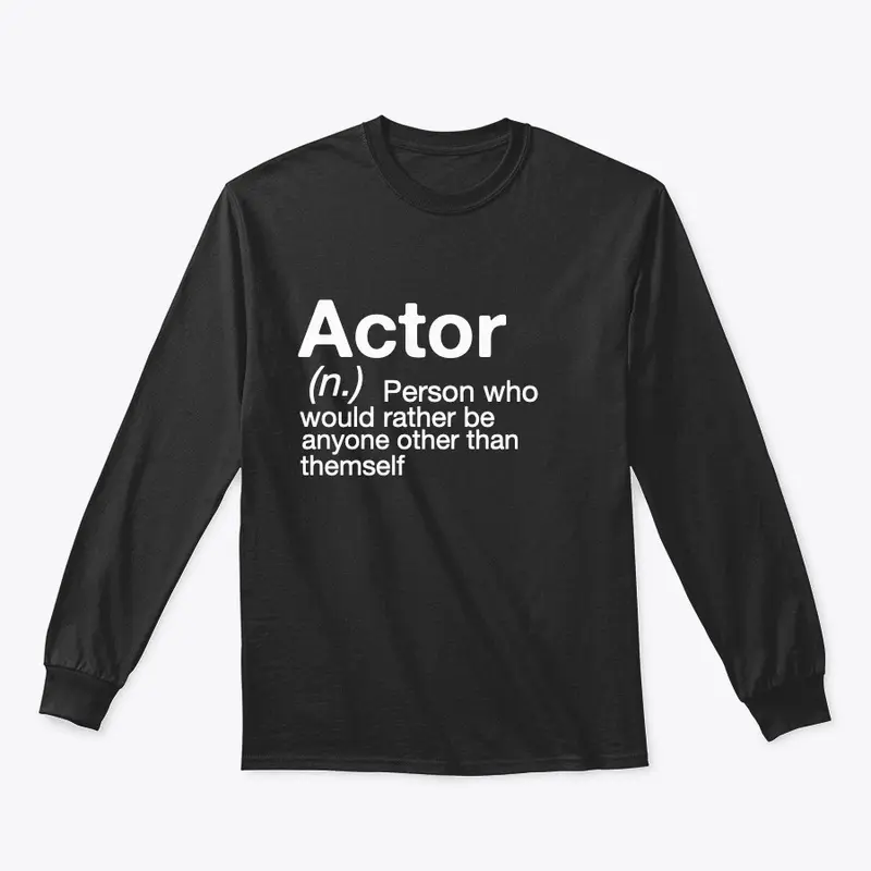 Actor Tee Hilarious Shirt | FUNNY GIFTS