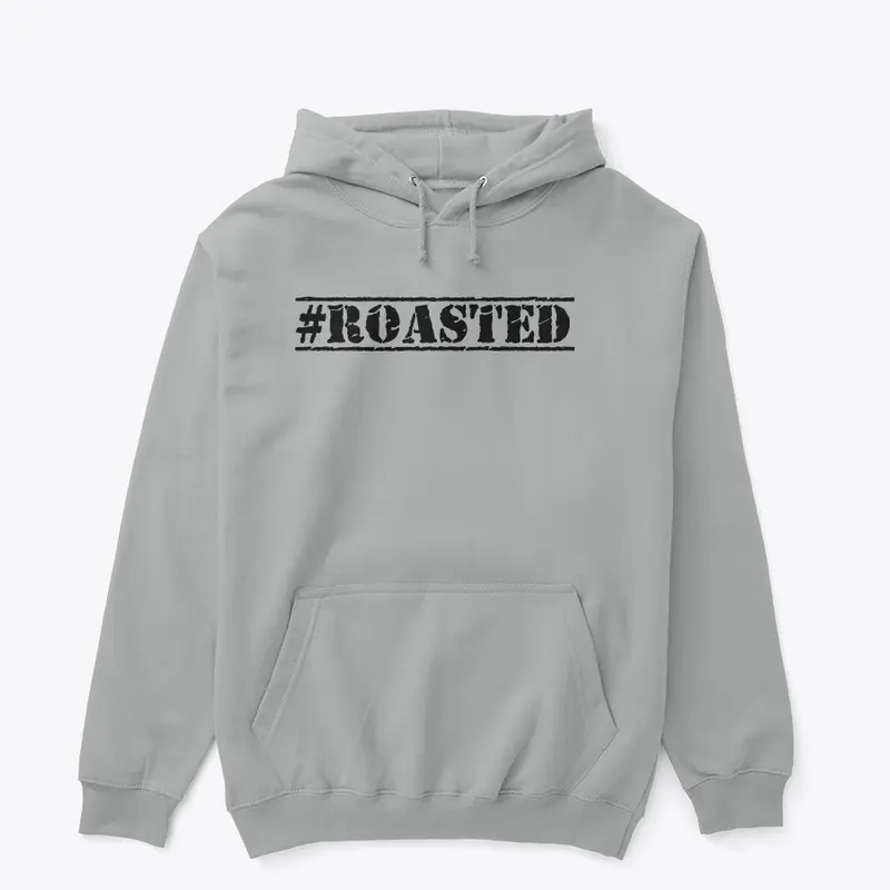 #ROASTED comedy teeshirt | Roast Apparel