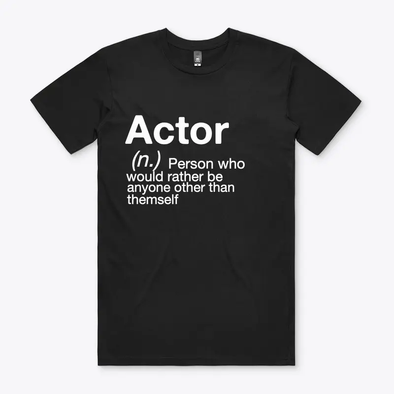 Actor Tee Hilarious Shirt | FUNNY GIFTS