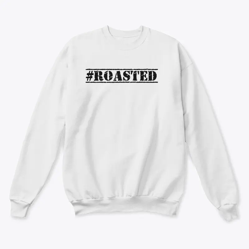 #ROASTED comedy teeshirt | Roast Apparel