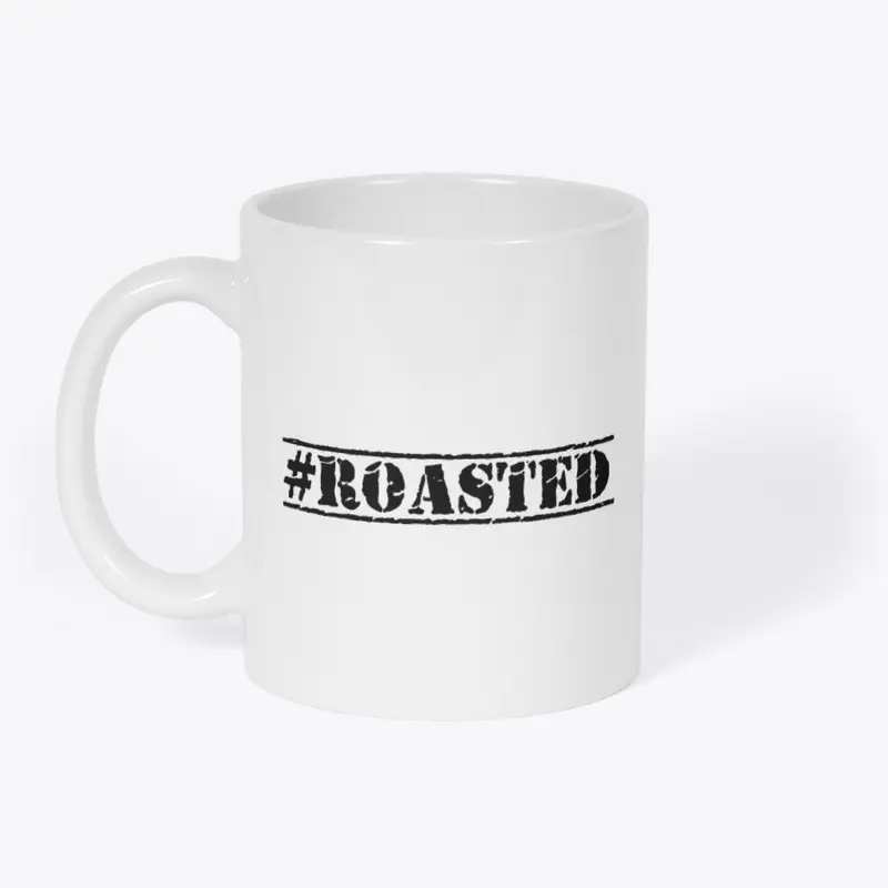 #ROASTED comedy teeshirt | Roast Apparel